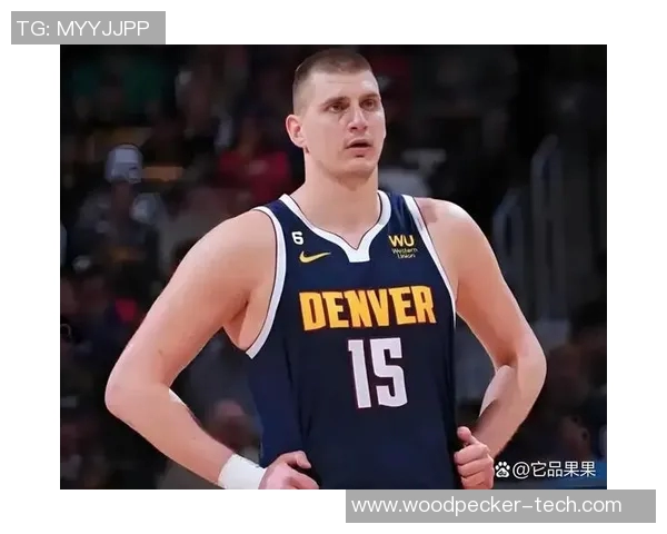 王仕鹏：掘金挖宝次轮秀约基奇刺激了其他队 不想再错失类似球员